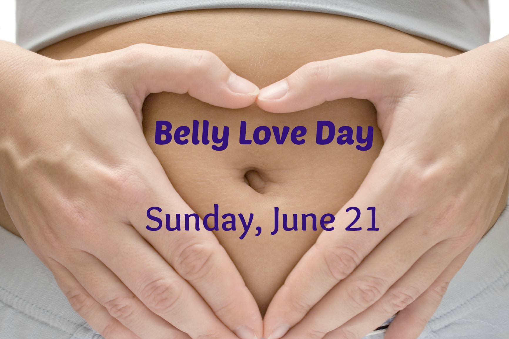 Celebrate Belly Love Day on June 21