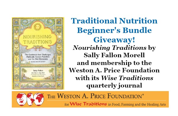 Traditional Nutrition Beginner’s Bundle Giveaway: Nourishing Traditions and membership to Weston A. Price Foundation