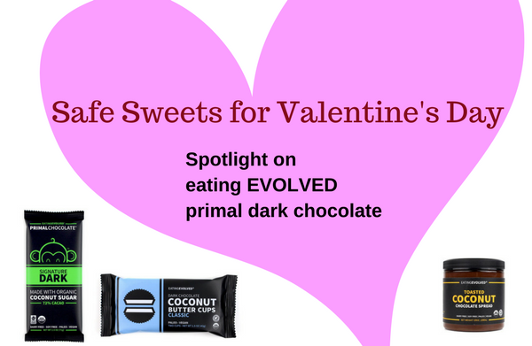 Safe Sweets for Valentine’s Day: eating EVOLVED primal dark chocolate + more
