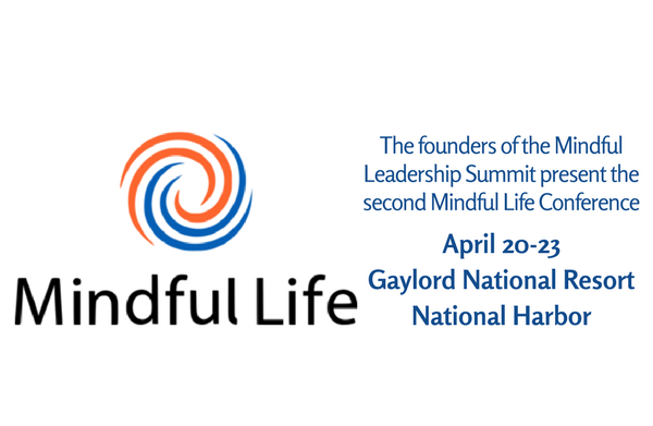 A peek inside the Mindful Life Conference April 20-23