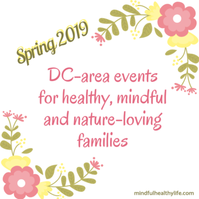 Spring 2019 events for natural-minded families around DC